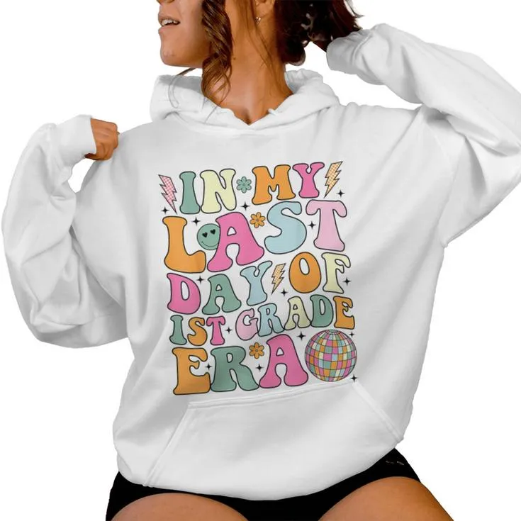 Groovy In My Last Day Of 1St Grade Era Last Day Of School Women Hoodie