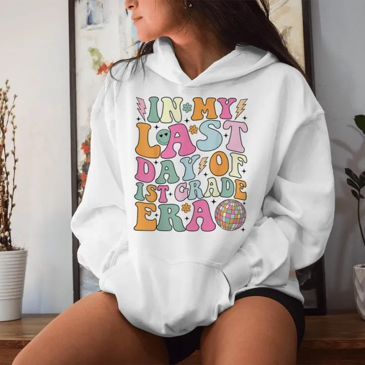 Groovy In My Last Day Of 1St Grade Era Last Day Of School Women Hoodie