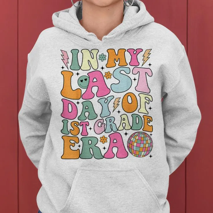 Groovy In My Last Day Of 1St Grade Era Last Day Of School Women Hoodie