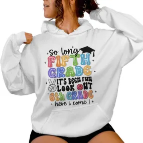 So Long 5Th Grade It's Been Fun Graduation Last Day School Women Hoodie